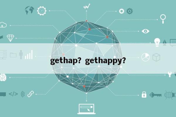 gethap？gethappy？-第1张图片